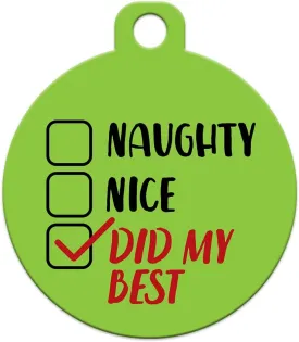 Christmas Funny Dog and Cat Pet ID Tags - Customize with 4 Lines of Text and Choose Colors (Naughty Nice Did My Best)